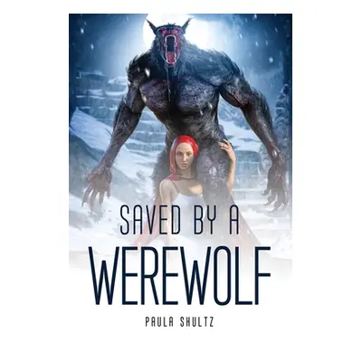 "Saved by a Werewolf" - "" ("Paula Shultz")