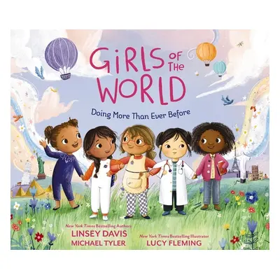 "Girls of the World: Doing More Than Ever Before" - "" ("Davis Linsey")