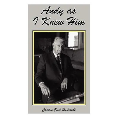 "Andy as I Knew Him" - "" ("Ruckstuhl Charles Emil")