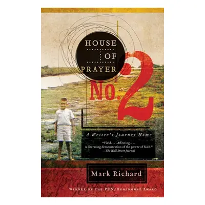 "House of Prayer No. 2: A Writer's Journey Home" - "" ("Richard Mark")