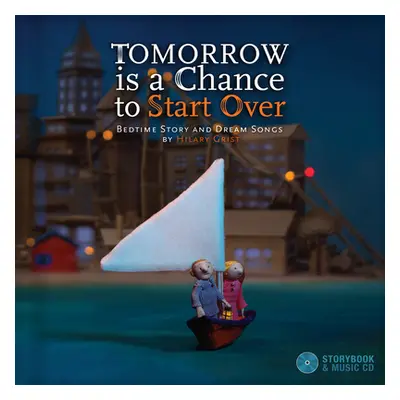 "Tomorrow Is a Chance to Start Over [With CD (Audio)]" - "" ("Grist Hilary")