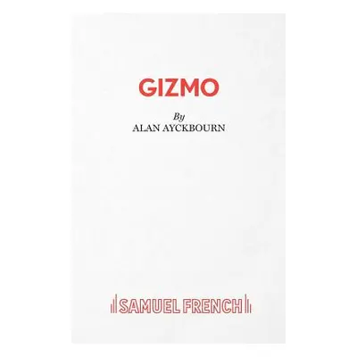 "Gizmo" - "" ("Ayckbourn Alan")