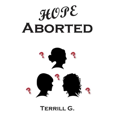 "Hope Aborted" - "" ("G Terrill")