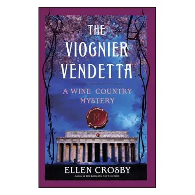 "The Viognier Vendetta: A Wine Country Mystery" - "" ("Crosby Ellen")