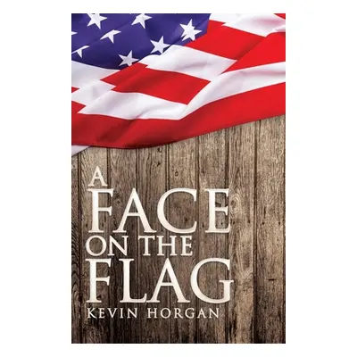 "A Face on the Flag" - "" ("Horgan Kevin")