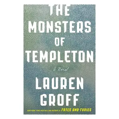 "The Monsters of Templeton" - "" ("Groff Lauren")