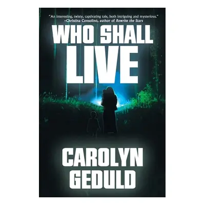 "Who Shall Live: A Jewish Fantasy" - "" ("Geduld Carolyn")