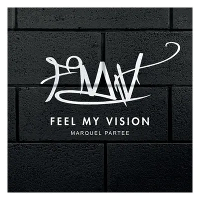 "Feel My Vision" - "" ("Partee Marquel")