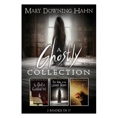 "A Ghostly Collection (3 Books in 1)" - "" ("Hahn Mary Downing")