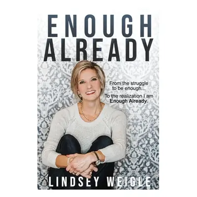 "Enough Already" - "" ("Weigle Lindsey")