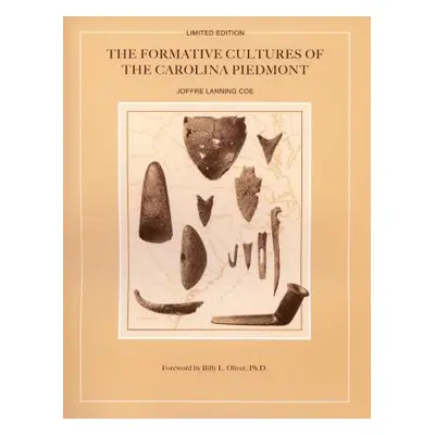 "The Formative Cultures of the Carolina Piedmont" - "" ("Coe Joffre Lanning")