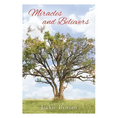 "Miracles and Believers" - "" ("Bynum Jackie")