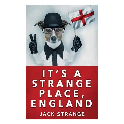 "It's A Strange Place, England" - "" ("Strange Jack")