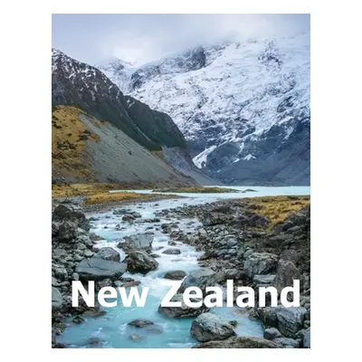 "New Zealand: Coffee Table Photography Travel Picture Book Album Of An Oceania Island And Auckla