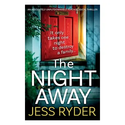 "The Night Away: An absolutely unputdownable psychological thriller" - "" ("Ryder Jess")