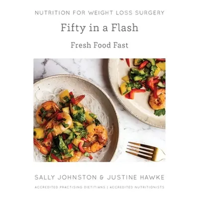 "Fifty in a Flash: Fresh Food Fast" - "" ("Johnston Sally")