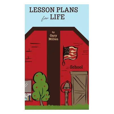 "Lesson Plans for Life" - "" ("Millen Gary")