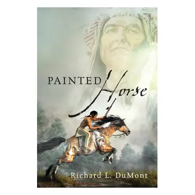 "Painted Horse" - "" ("Dumont Richard L.")