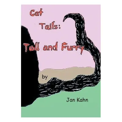 "Cat Tails: Tall and Furry" - "" ("Kahn Jan")