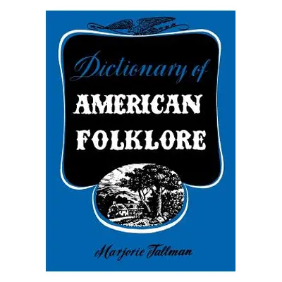 "Dictionary of American Folklore" - "" ("Tallman Marjorie")