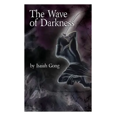 "The Wave of Darkness" - "" ("Gong Isaiah")