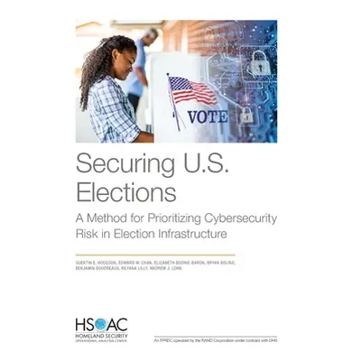 "Securing U.S. Elections: A Method for Prioritizing Cybersecurity Risk in Election Infrastructur