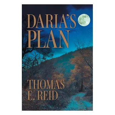 "Daria's Plan" - "" ("Reid Thomas E.")