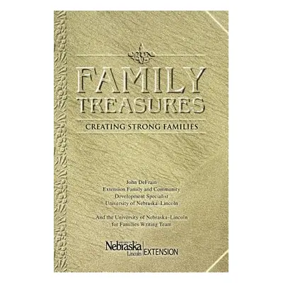 "Family Treasures: Creating Strong Families" - "" ("Defrain John")