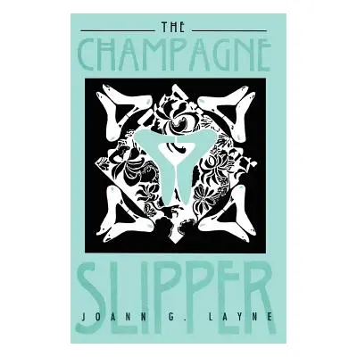 "The Champagne Slipper" - "" ("Layne Joann G.")