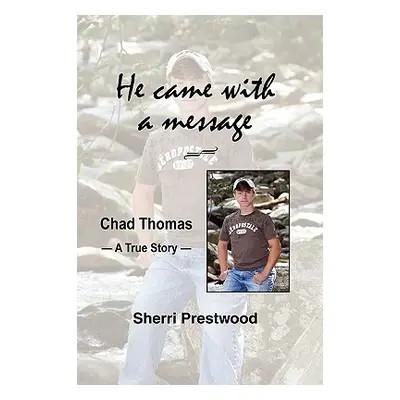 "He came with a message" - "" ("Prestwood Sherri")