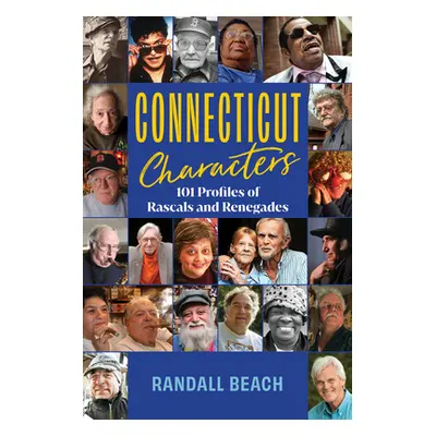 "Connecticut Characters: Profiles of Rascals and Renegades" - "" ("Beach Randall")