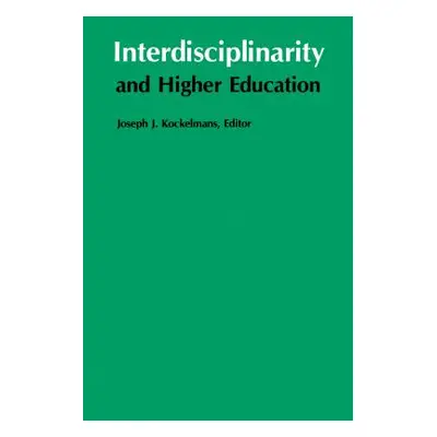 "Interdisciplinarity and Higher Education" - "" ("Kockelmans Joseph J.")