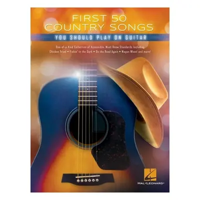 "First 50 Country Songs You Should Play on Guitar" - "" ("Hal Leonard Publishing Corporation")