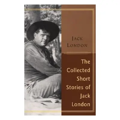 "The Collected Stories of Jack London" - "" ("London Jack")