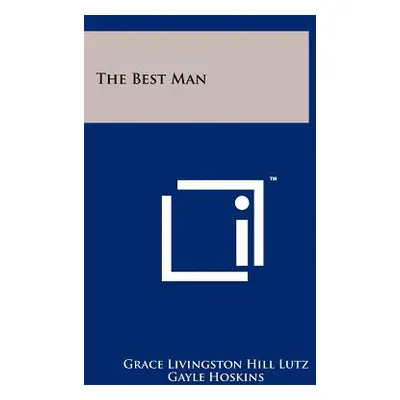 "The Best Man" - "" ("Lutz Grace Livingston Hill")