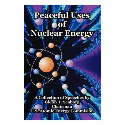 "Peaceful Uses of Nuclear Energy" - "" ("Seaborg Glenn T.")