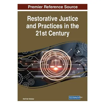 "Restorative Justice and Practices in the 21st Century" - "" ("Vah Seliskar Holli")