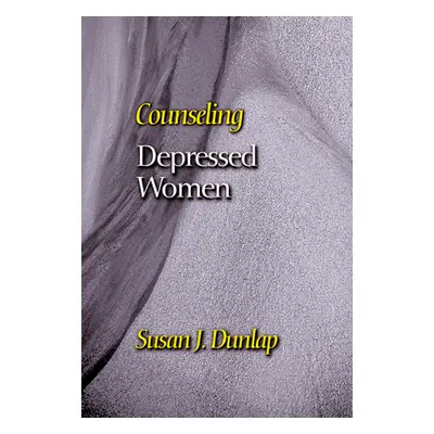 "Counseling Depressed Women" - "" ("Dunlap Susan J.")