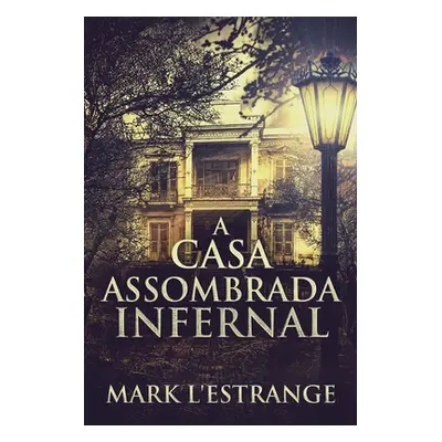 "A Casa Assombrada Infernal" - "" ("L'Estrange Mark")