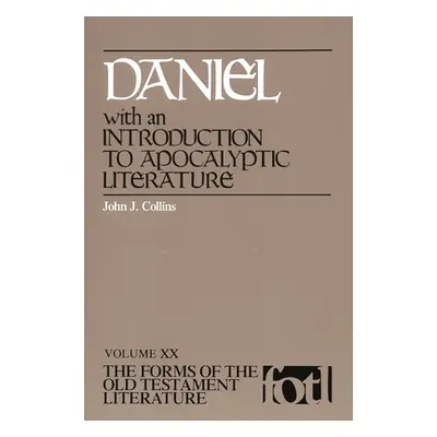 "Daniel: Introduction to Apocalyptic Literature" - "" ("Collins John J.")