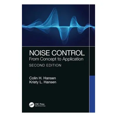 "Noise Control: From Concept to Application" - "" ("Hansen Colin H.")