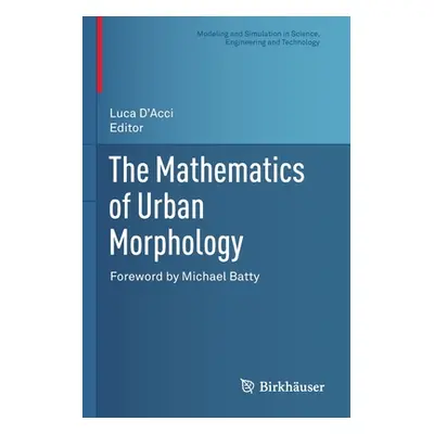 "The Mathematics of Urban Morphology" - "" ("D'Acci Luca")