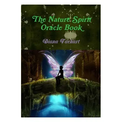 "The Nature Spirit Oracle Book" - "" ("Faehart Diana")