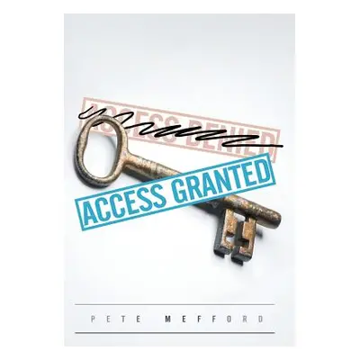 "Access Granted" - "" ("Mefford Pete")