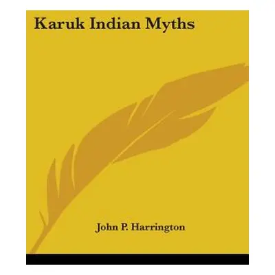 "Karuk Indian Myths" - "" ("Harrington John P.")