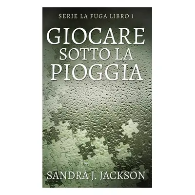 "Giocare sotto la pioggia" - "" ("Jackson Sandra J.")