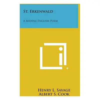 "St. Erkenwald: A Middle English Poem" - "" ("Savage Henry L.")