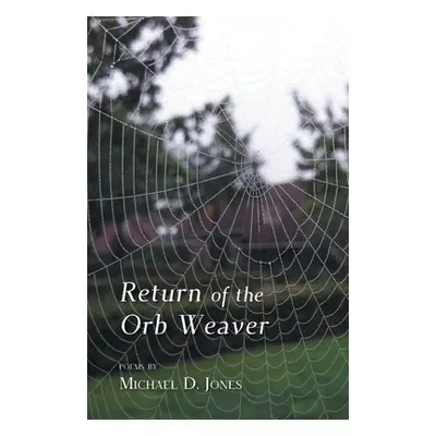 "Return of the Orb Weaver" - "" ("Jones Michael D.")