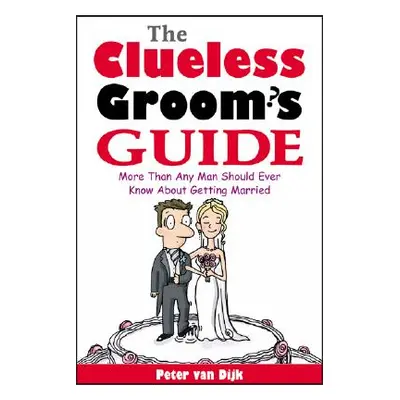 "Clueless Groom's Guide" - "" ("Van Dijk Peter")