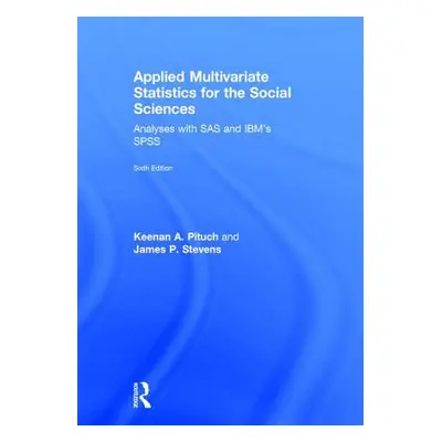 "Applied Multivariate Statistics for the Social Sciences: Analyses with SAS and IBM's SPSS, Sixt